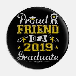 Funny Proud Friend Of A 2019 Graduate Senior Pin