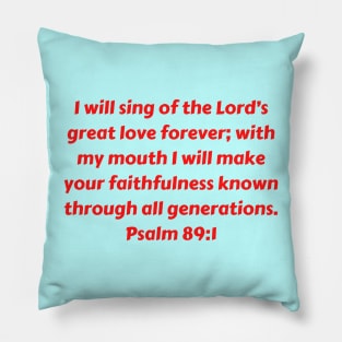 Bible Verse Psalm 89:1 Pillow