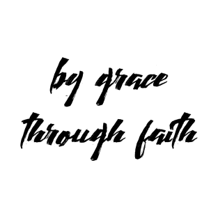 By grace through faith T-Shirt