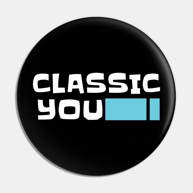 Classic You Pin by erinpriest