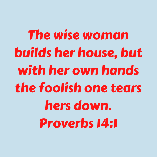 Bible Verse Proverbs 14:1 by Prayingwarrior