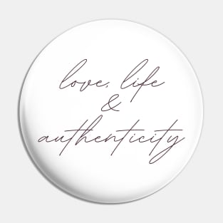 love, life & authenticity cursive Pin