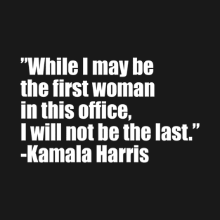 First Female Vice President - Kamala Harris (white text) T-Shirt