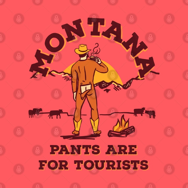 Montana: Pants Are For Tourists. Funny Retro Cowboy Art by The Whiskey Ginger