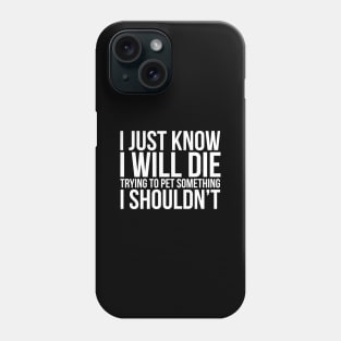 I Just Know I Wi Phone Case