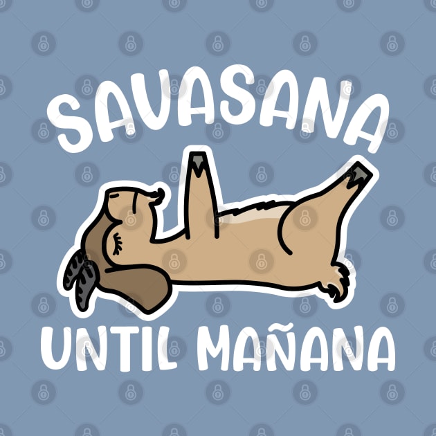 Savasana Until Mañana Goat Yoga Fitness Funny by GlimmerDesigns