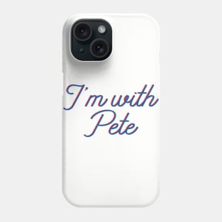 I'm with Pete, Mayor Pete Buttigieg in 2020, monoline script text in red and blue. Pete for America in this presidential race. Phone Case