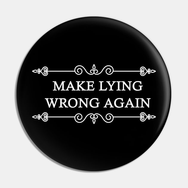 Make Lying Wrong Again Anti Trump Political Pin by Trendy_Designs