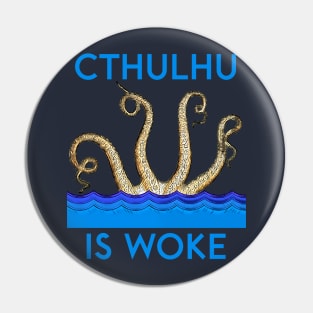 Cthulhu is Woke Pin