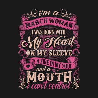 I'm A March Woman I Was Born With My Heart On My Steeve T-Shirt & Hoodie T-Shirt