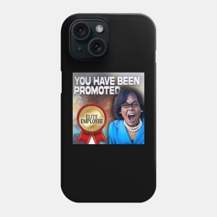 You have been promoted Phone Case