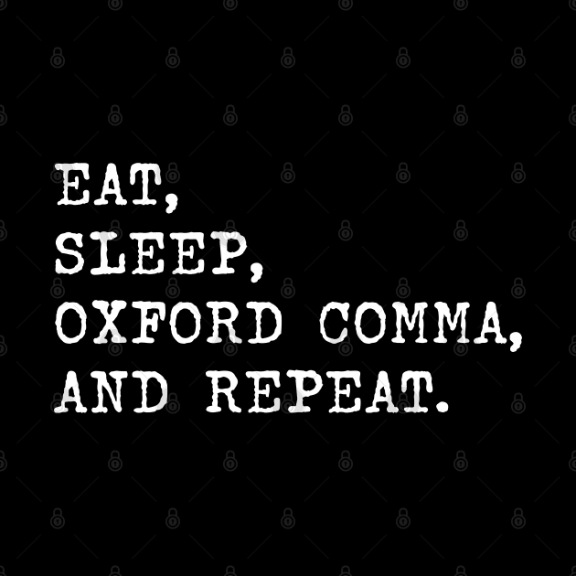 Oxford comma. Eat, sleep, and repeat. For grammar students and teachers. by orumcartoons