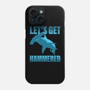 Let's Get Hammered - Hammerhead Shark Phone Case