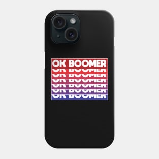 OK BOOMER Phone Case