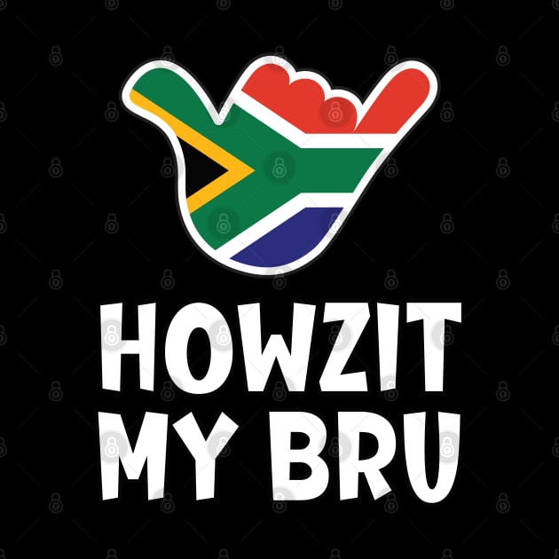 Howzit My Bru - South African greeting and shaka sign with South African flag inside by RobiMerch