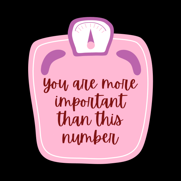 You are more important than the number on the scale by Feminist Vibes