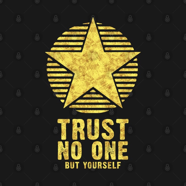 TRUST NO ONE but yourself Inspirational Self Motivation Motto by Naumovski