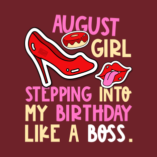 August Girl Birth Month Heels Stepping Birthday Like Boss T-Shirt