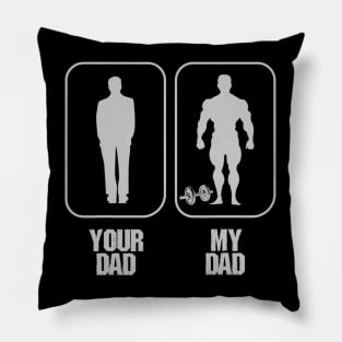 Funny Your Dad vs My Daddy Bodybuilders Weightlifter Pillow