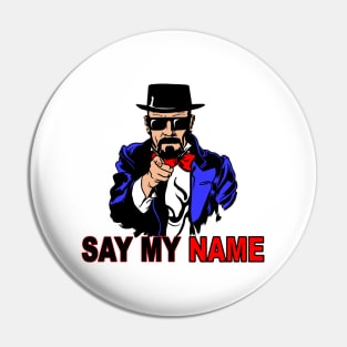 Say my name Pin