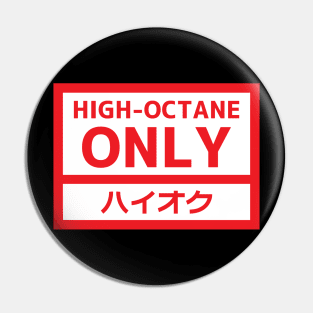 High Octane Pin