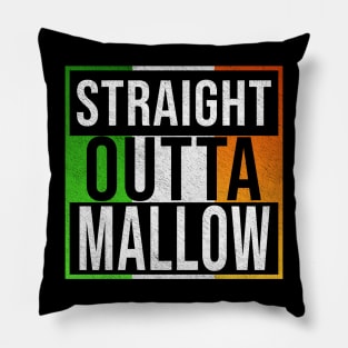 Straight Outta Mallow - Gift for Irish, Irishmen , Irishwomen,paddy, From Mallow in Ireland Irish Pillow