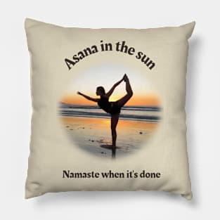 Asana in the sun. Namaste when it's done. Pillow