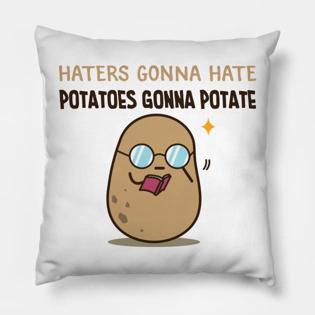 Potatoes gonna potate Pillow by clgtart