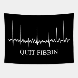 Quit Fibbin | Cardiologist Gift Tapestry