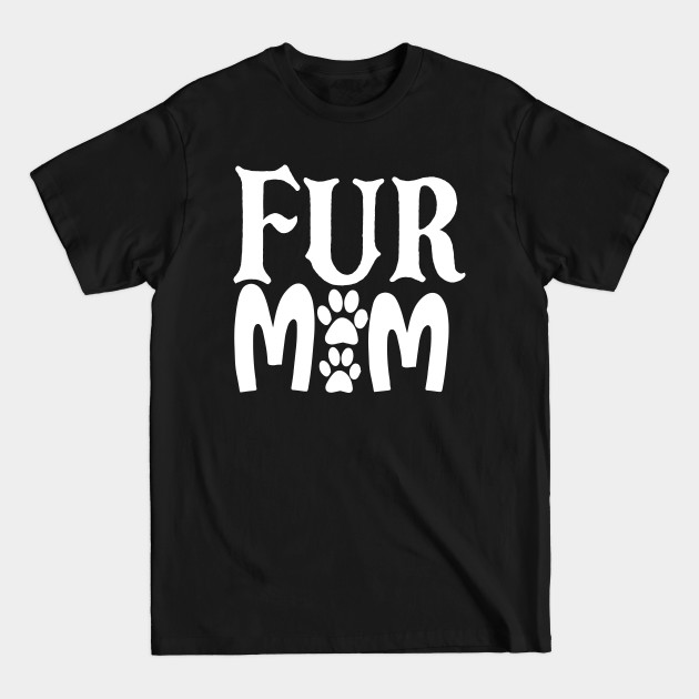 Disover FUR MOM - Animal Lover Gifts - T-Shirt