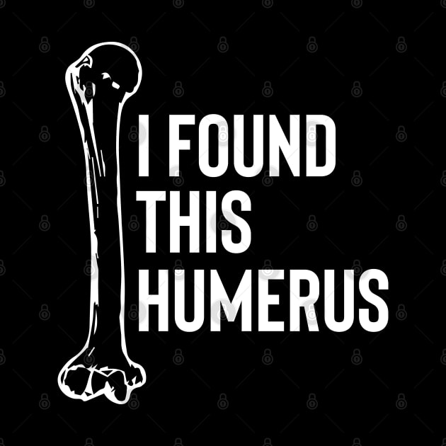 I Found This Humerus by pako-valor