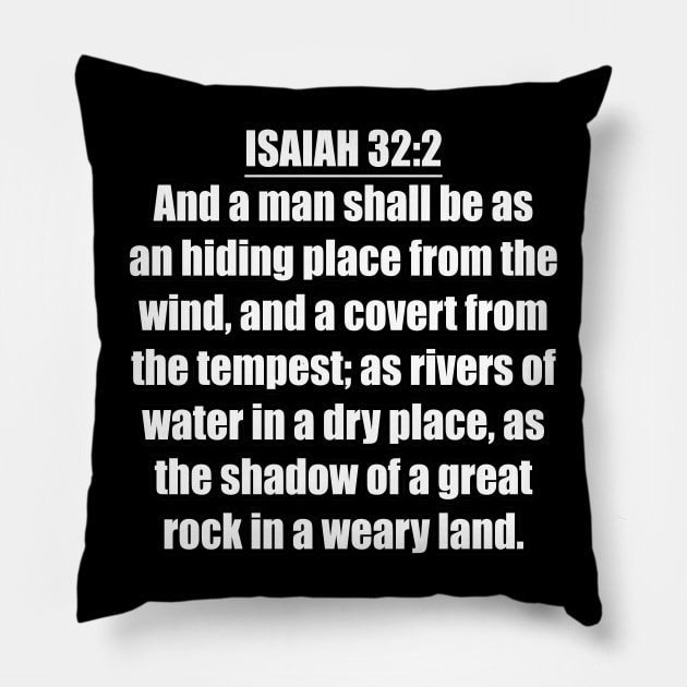 Isaiah 32:2 King James Version (KJV) Pillow by Holy Bible Verses