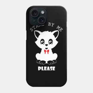 05 - STAND BY ME PLEASE Phone Case