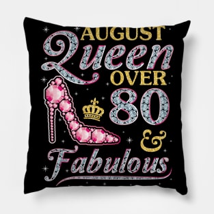 August Queen Over 80 Years Old And Fabulous Born In 1940 Happy Birthday To Me You Nana Mom Daughter Pillow