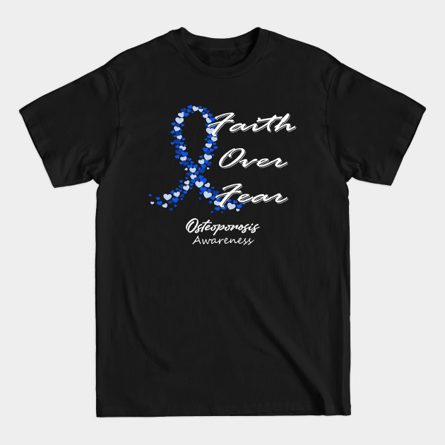 Disover Osteoporosis Awareness Faith Over Fear - In This Family We Fight Together - Osteoporosis Awareness - T-Shirt