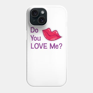 Do you love me Phone Case