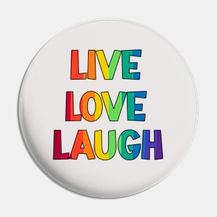 Live Love Laugh Rainbow Typography Pin