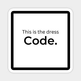 This is the dress Code (white) Magnet