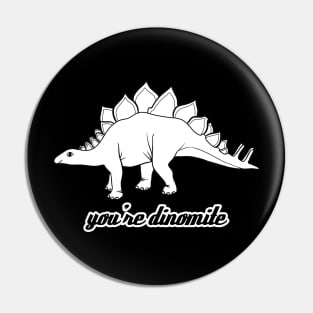 You're Dinomite Pin