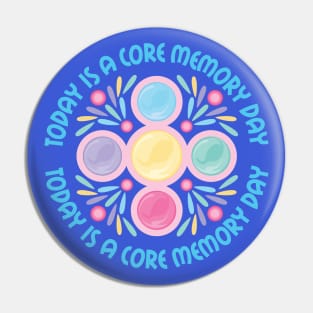 Today is a core memory day Pin