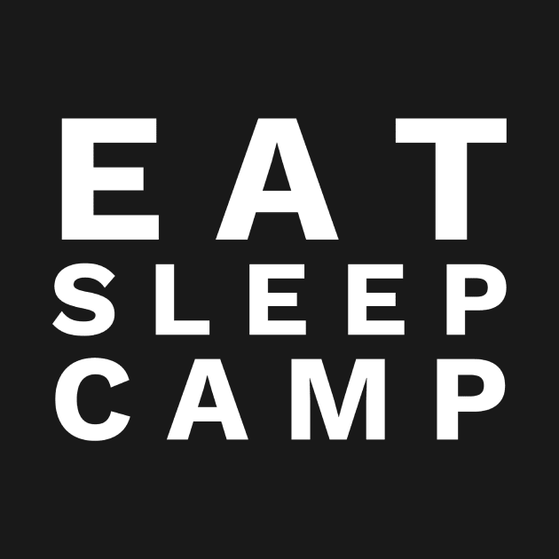 Eat Sleep Camp by 2CreativeNomads