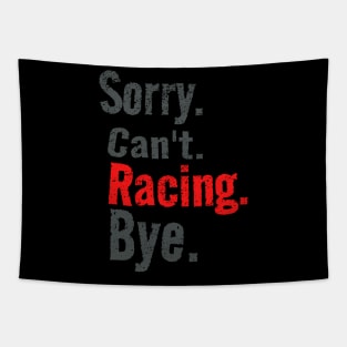 Sorry Cant Racing Bye Funny Racer Tapestry