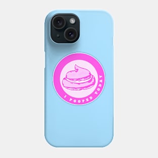 I Pooped Today Pink Poo Phone Case