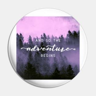 And So The Adventure Begins IV Pin