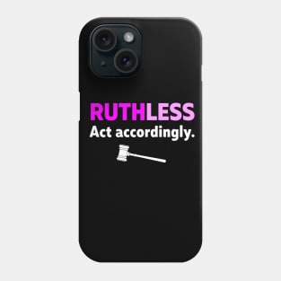 RUTHless Phone Case