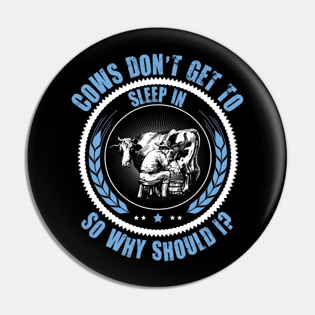 Cows Don't Get to Sleep in Pin by jslbdesigns