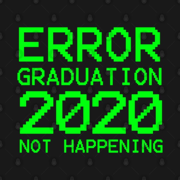 ERROR Graduation 2020 Not Happening by  magiccatto