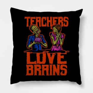 Teachers Love Brains Pillow