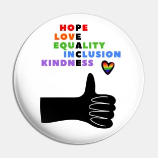 HOPE, LOVE, EQUALITY, INCLUSION, KINDNESS - PEACE Pin