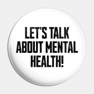 Lets Talk About Mental Health Pin